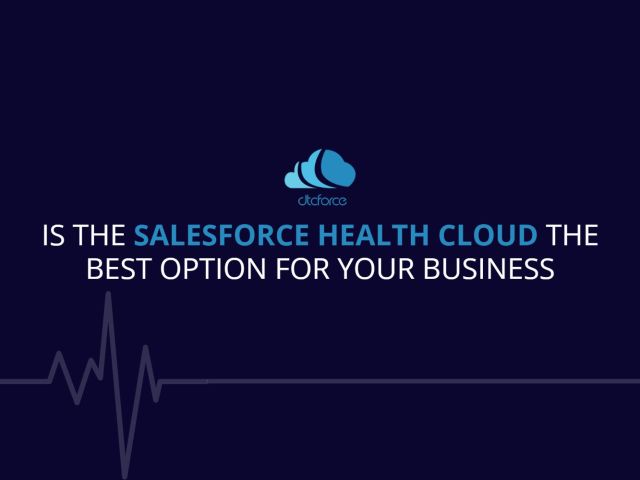 Is the Salesforce Health Cloud the best option for your business