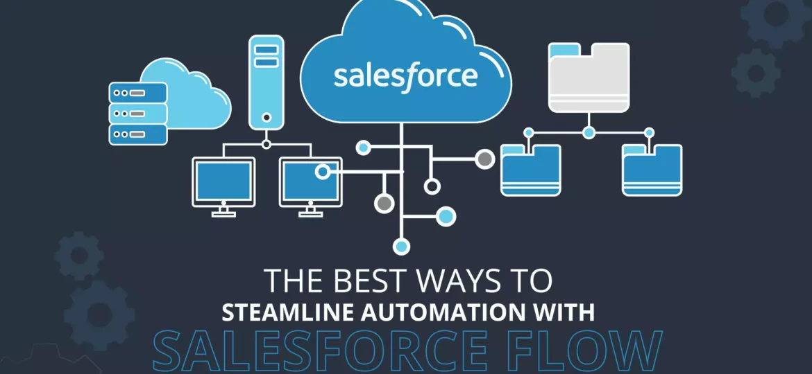 The-best-ways-to-streamline-automation-with-Salesforce-Flow-01-1.jpg