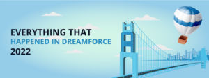 Everything That Happened in Dreamforce 2022